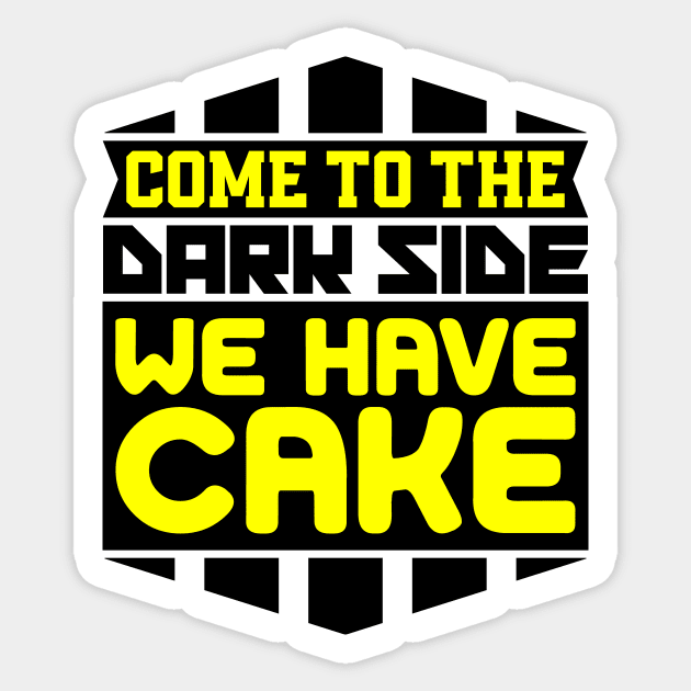 Come to the dark side we have cake Sticker by colorsplash